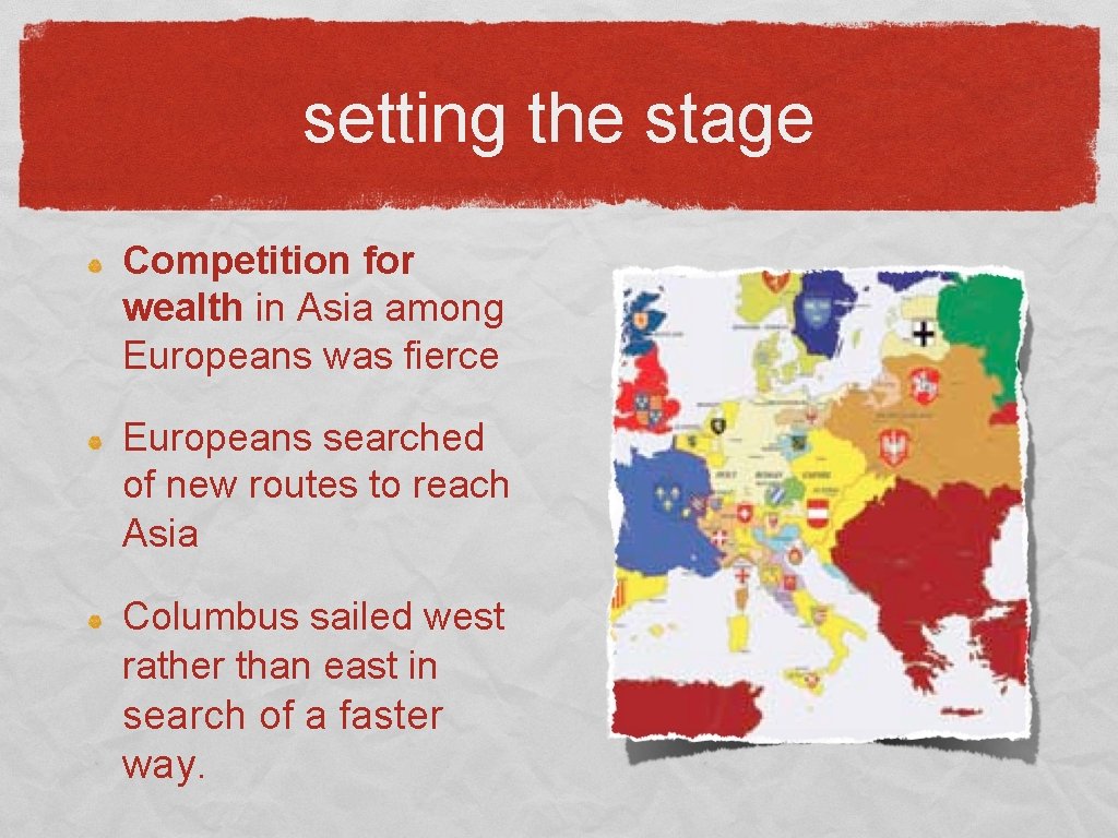 setting the stage Competition for wealth in Asia among Europeans was fierce Europeans searched