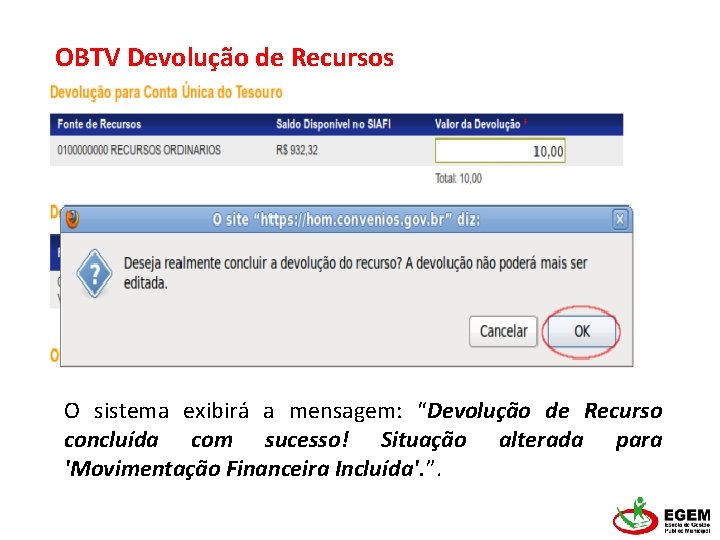 OBTV Devolução de Recursos O sistema exibirá a mensagem: “Devolução de Recurso concluída com