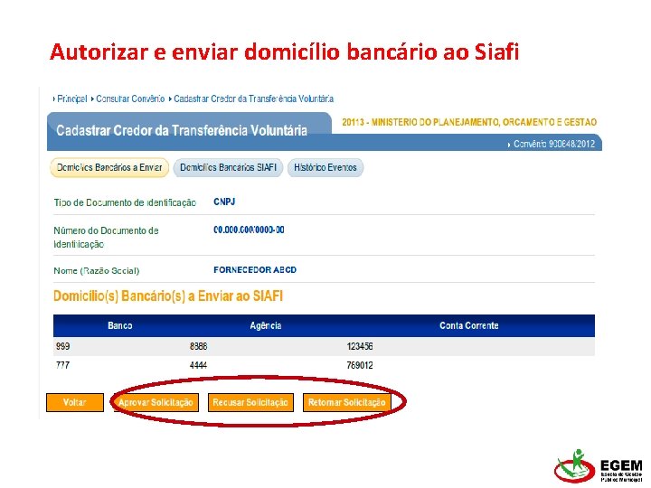 Autorizar e enviar domicílio bancário ao Siafi 