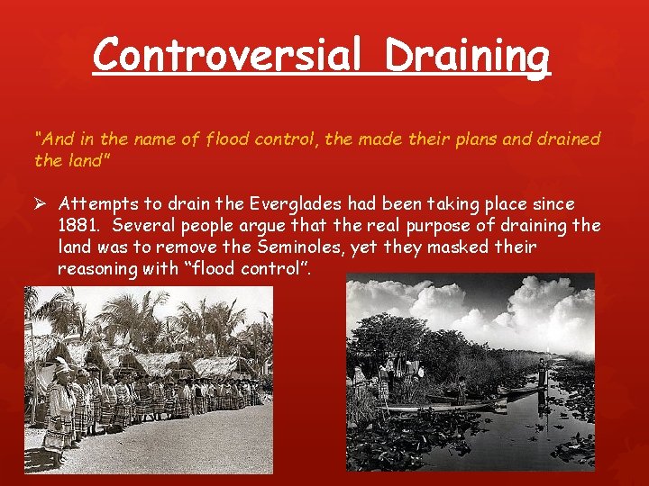 Controversial Draining “And in the name of flood control, the made their plans and