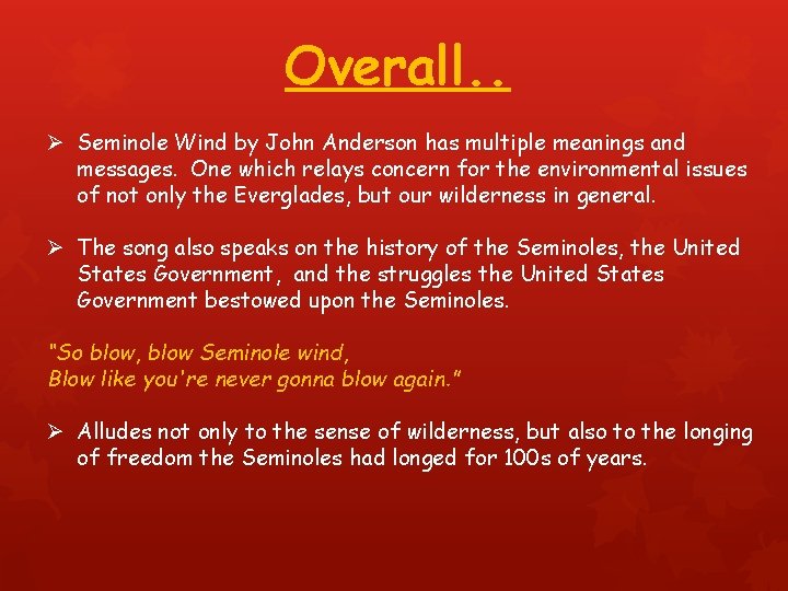 Overall. . Ø Seminole Wind by John Anderson has multiple meanings and messages. One