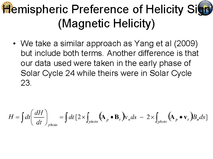 Hemispheric Preference of Helicity Sign (Magnetic Helicity) • We take a similar approach as