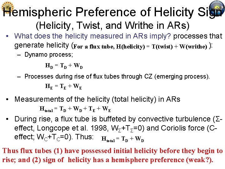 Hemispheric Preference of Helicity Sign (Helicity, Twist, and Writhe in ARs) • What does
