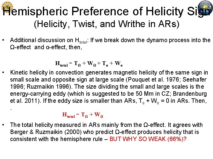 Hemispheric Preference of Helicity Sign (Helicity, Twist, and Writhe in ARs) • Additional discussion