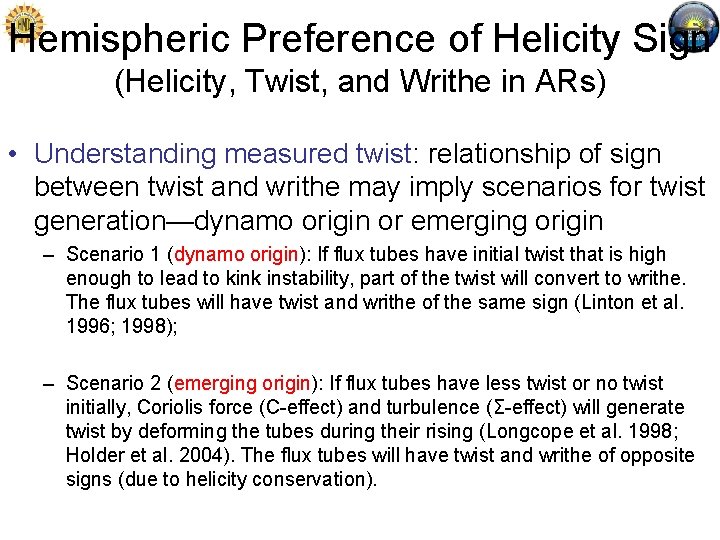 Hemispheric Preference of Helicity Sign (Helicity, Twist, and Writhe in ARs) • Understanding measured