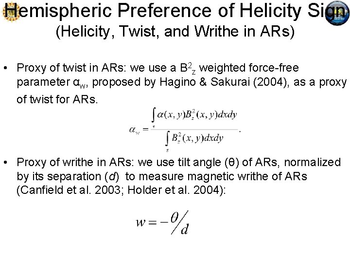 Hemispheric Preference of Helicity Sign (Helicity, Twist, and Writhe in ARs) • Proxy of
