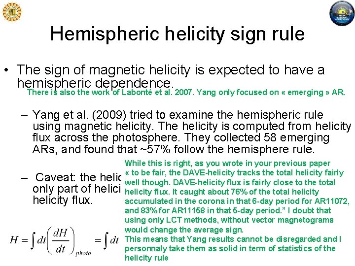 Hemispheric helicity sign rule • The sign of magnetic helicity is expected to have