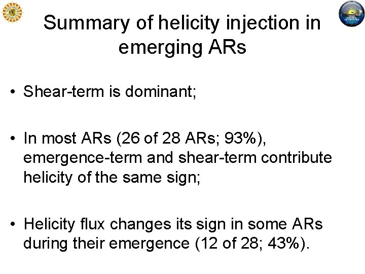 Summary of helicity injection in emerging ARs • Shear-term is dominant; • In most