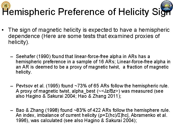 Hemispheric Preference of Helicity Sign • The sign of magnetic helicity is expected to