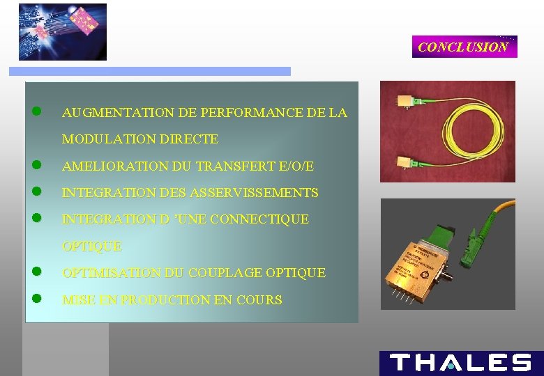 CONCLUSION l AUGMENTATION DE PERFORMANCE DE LA MODULATION DIRECTE l AMELIORATION DU TRANSFERT E/O/E