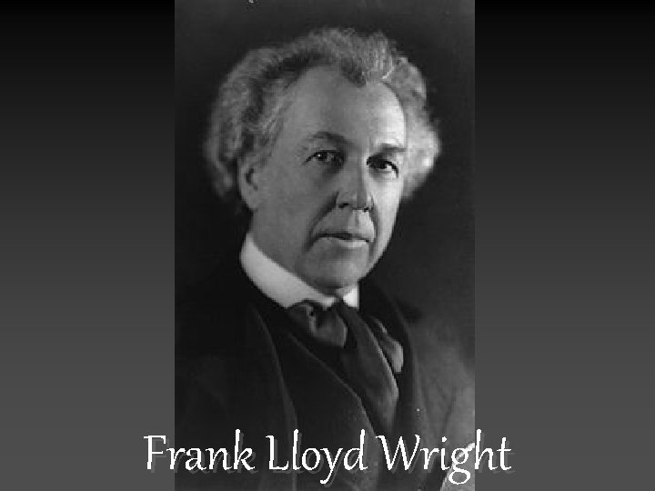 Frank Lloyd Wright 