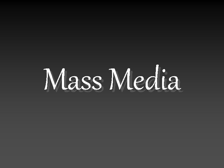 Mass Media 