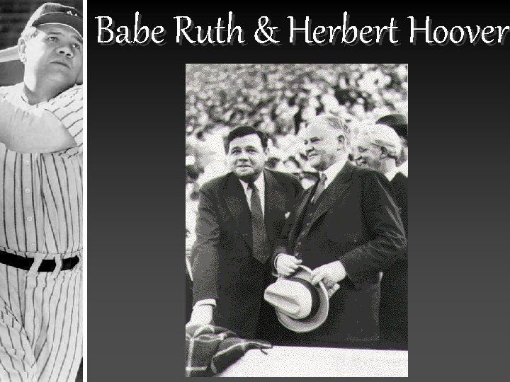 Babe Ruth & Herbert Hoover 