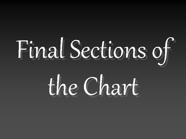 Final Sections of the Chart 