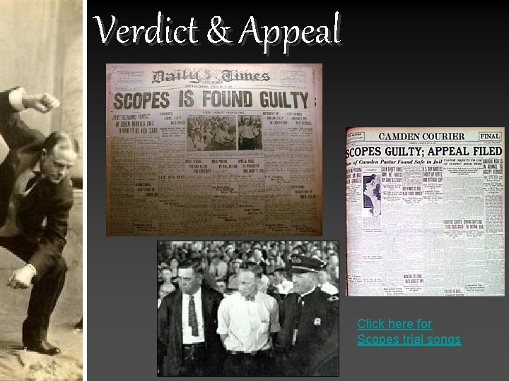 Verdict & Appeal Click here for Scopes trial songs 