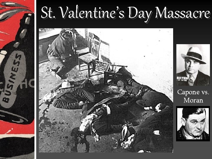 St. Valentine’s Day Massacre Capone vs. Moran 