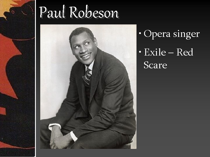 Paul Robeson • Opera singer • Exile – Red Scare 