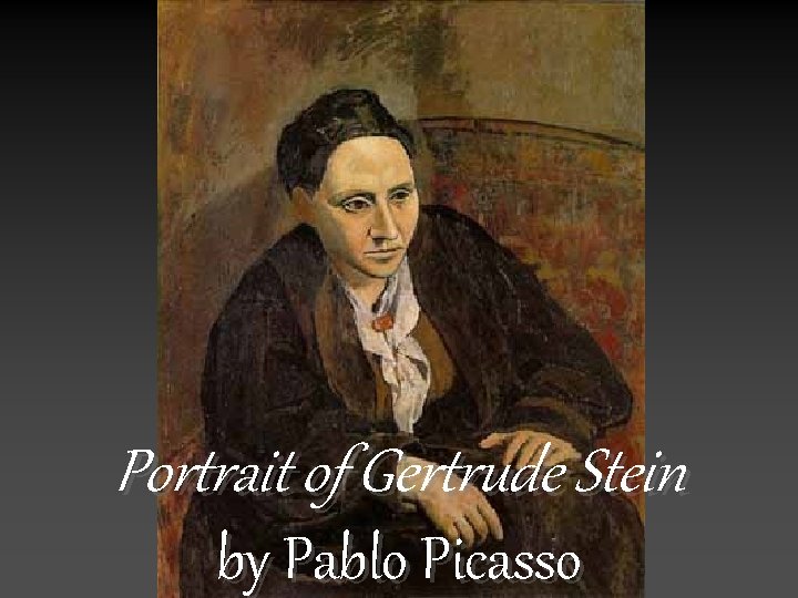 Portrait of Gertrude Stein by Pablo Picasso 