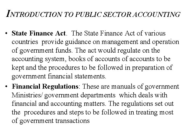 INTRODUCTION TO PUBLIC SECTOR ACCOUNTING • State Finance Act. The State Finance Act of