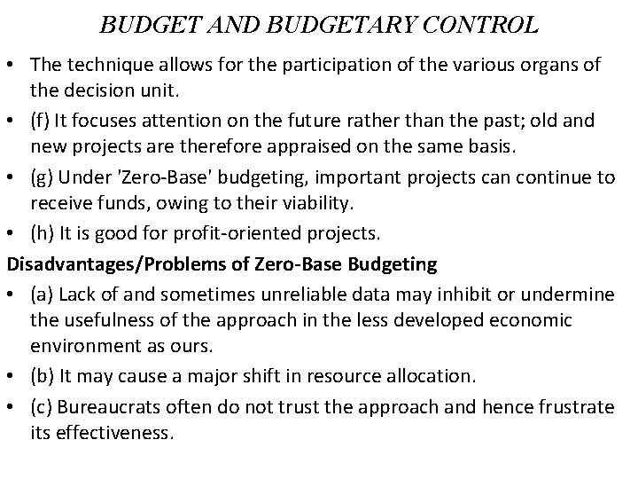 BUDGET AND BUDGETARY CONTROL • The technique allows for the participation of the various
