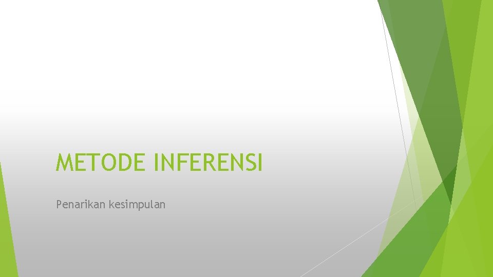 METODE INFERENSI Penarikan kesimpulan 