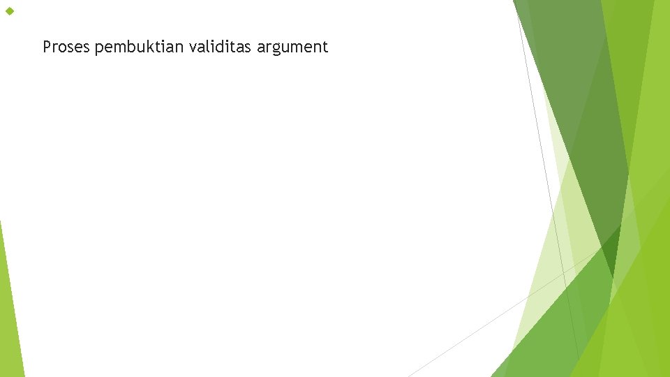  Proses pembuktian validitas argument 