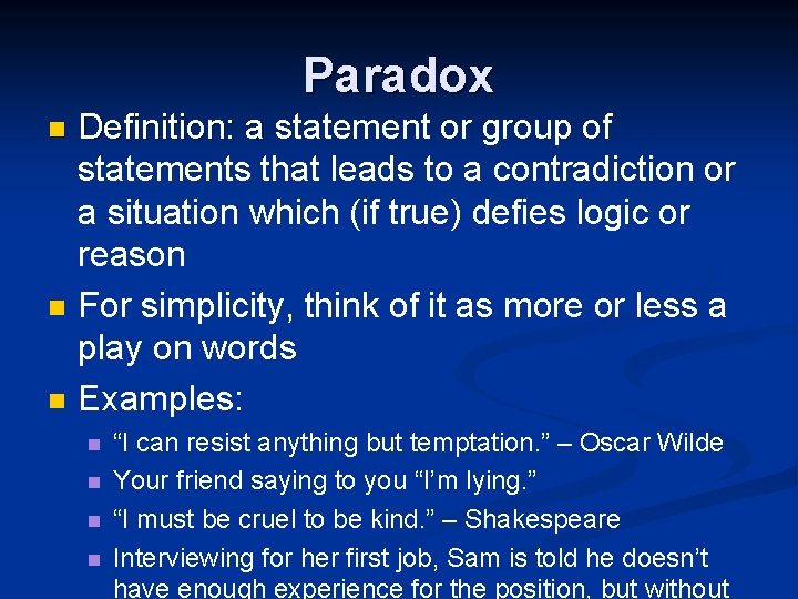 Paradox n n n Definition: a statement or group of Definition: a statements that
