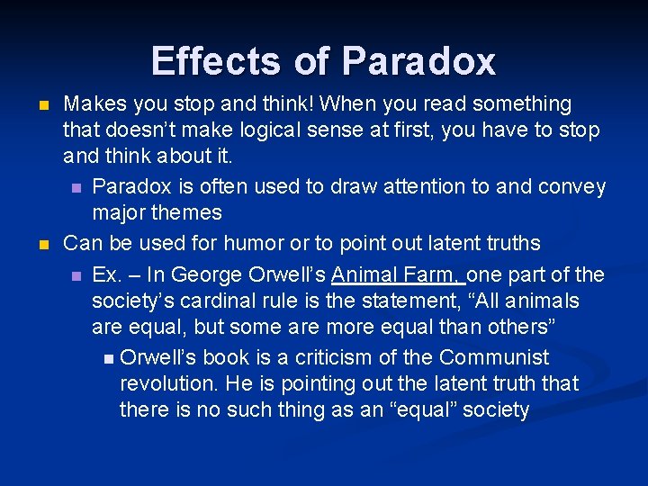 Effects of Paradox n n Makes you stop and think! When you read something
