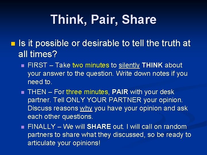 Think, Pair, Share n Is it possible or desirable to tell the truth at