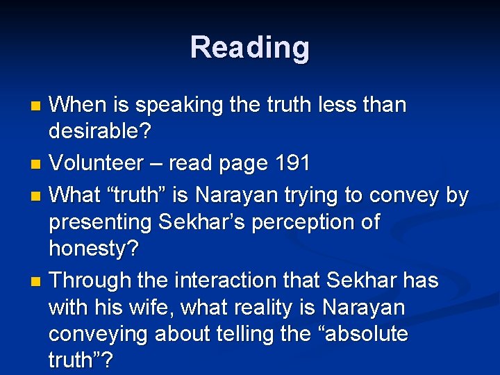 Reading When is speaking the truth less than desirable? n Volunteer – read page
