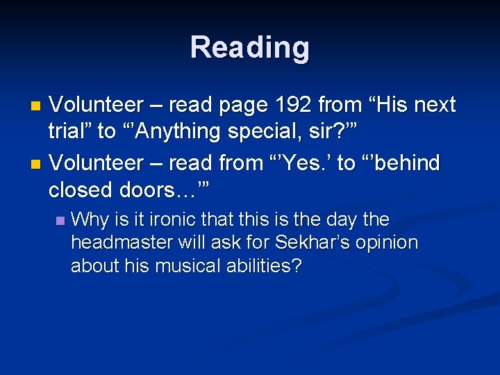 Reading Volunteer – read page 192 from “His next trial” to “’Anything special, sir?