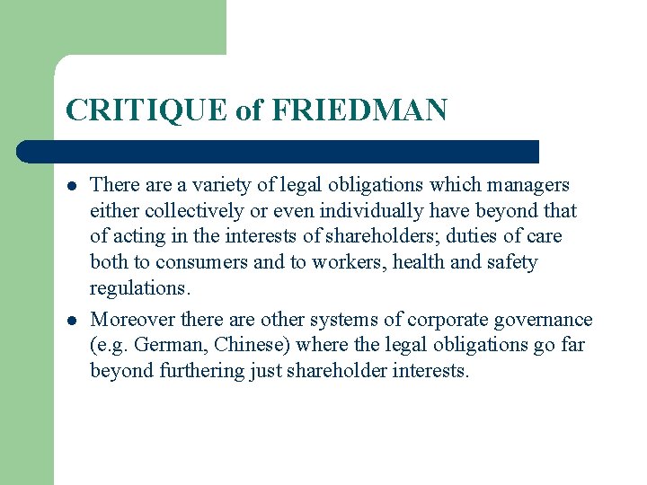 CRITIQUE of FRIEDMAN l l There a variety of legal obligations which managers either