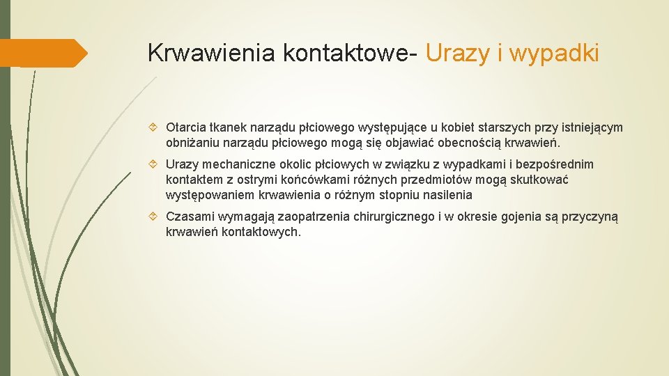 Krwawienia kontaktowe- Urazy i wypadki Otarcia tkanek narządu płciowego występujące u kobiet starszych przy