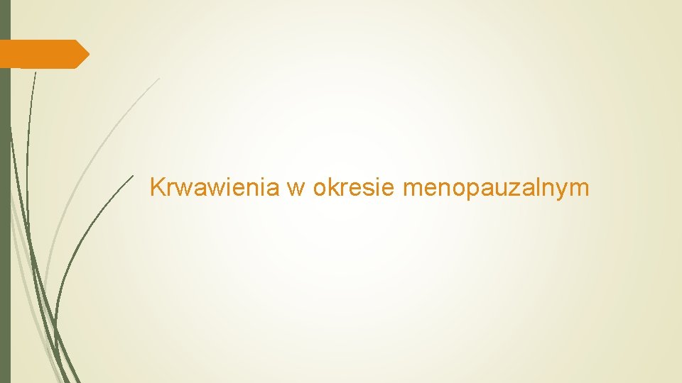 Krwawienia w okresie menopauzalnym 