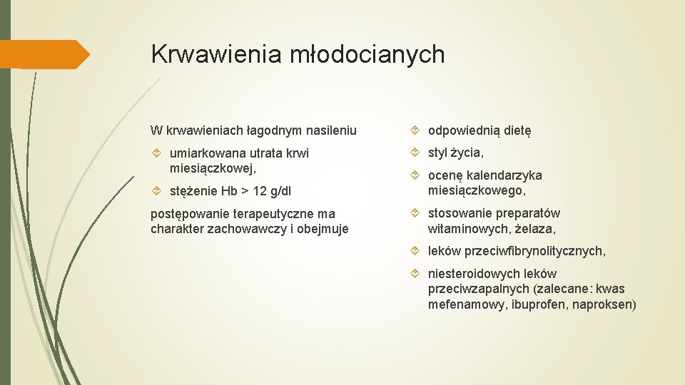 Krwawienia młodocianych W krwawieniach łagodnym nasileniu odpowiednią dietę umiarkowana utrata krwi miesiączkowej, styl życia,