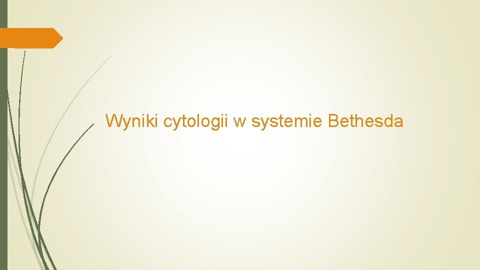 Wyniki cytologii w systemie Bethesda 