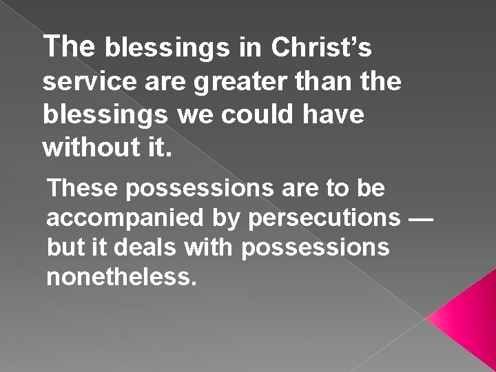 The blessings in Christ’s service are greater than the blessings we could have without