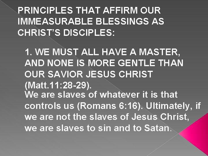 PRINCIPLES THAT AFFIRM OUR IMMEASURABLE BLESSINGS AS CHRIST’S DISCIPLES: 1. WE MUST ALL HAVE