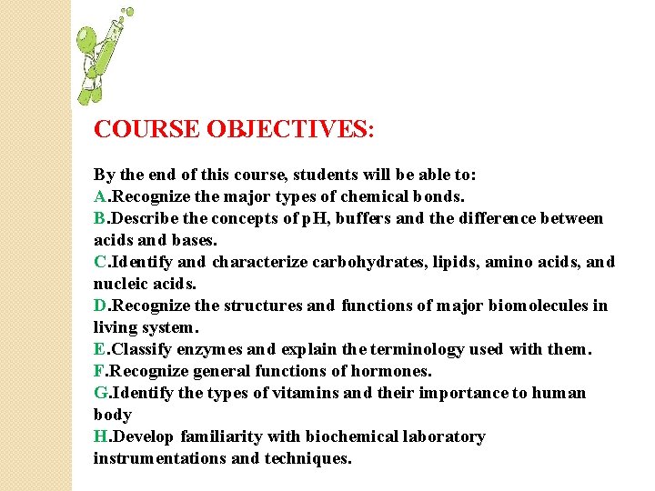 COURSE OBJECTIVES: By the end of this course, students will be able to: A.