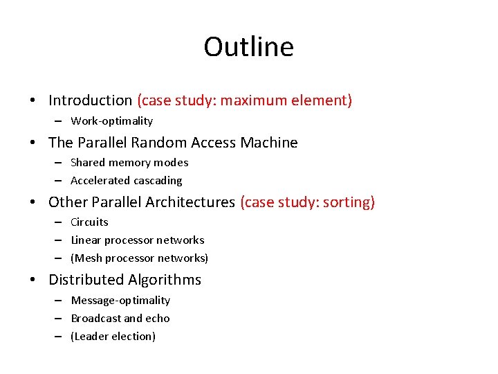 Outline • Introduction (case study: maximum element) – Work-optimality • The Parallel Random Access