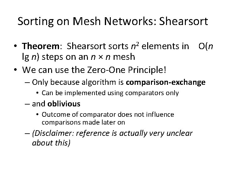Sorting on Mesh Networks: Shearsort • Theorem: Shearsorts n 2 elements in O(n lg