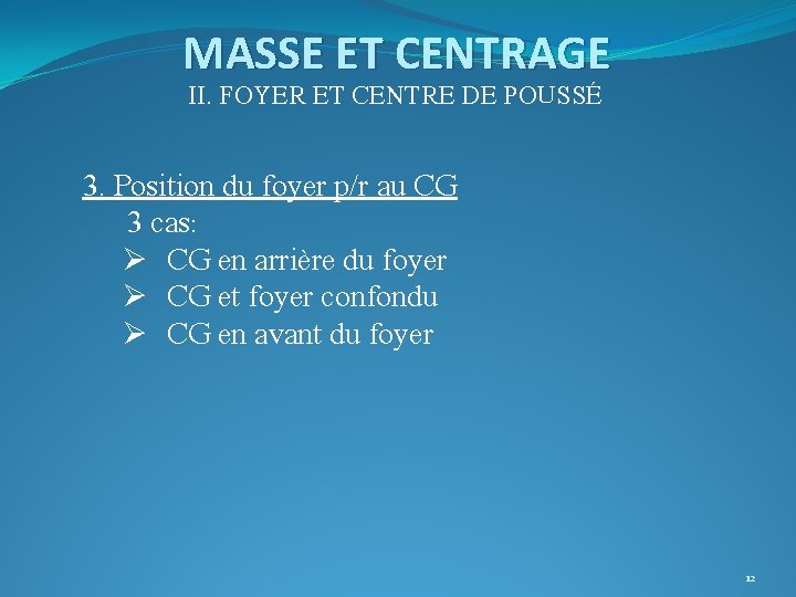 MASSE ET CENTRAGE II. FOYER ET CENTRE DE POUSSÉ 3. Position du foyer p/r