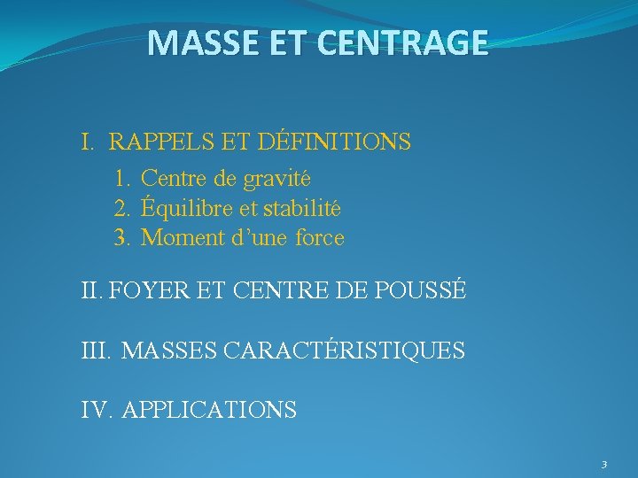 MASSE ET CENTRAGE I. RAPPELS ET DÉFINITIONS 1. Centre de gravité 2. Équilibre et