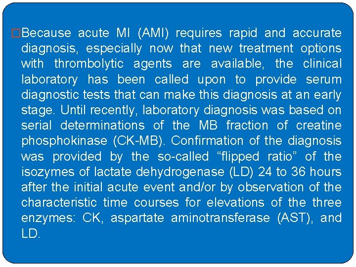 �Because acute MI (AMI) requires rapid and accurate diagnosis, especially now that new treatment