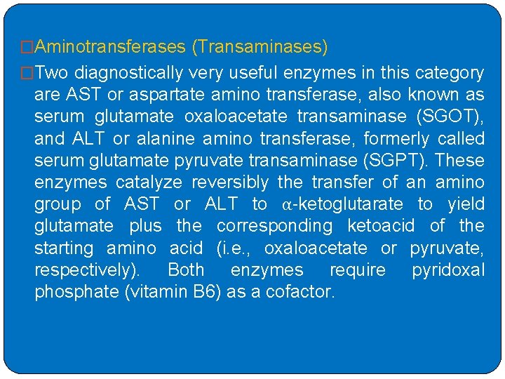 �Aminotransferases (Transaminases) �Two diagnostically very useful enzymes in this category are AST or aspartate �Aminotransferases (Transaminases) �Two diagnostically very useful enzymes in this category are AST or aspartate