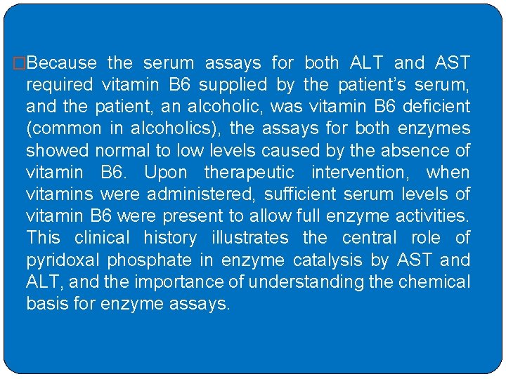 �Because the serum assays for both ALT and AST required vitamin B 6 supplied