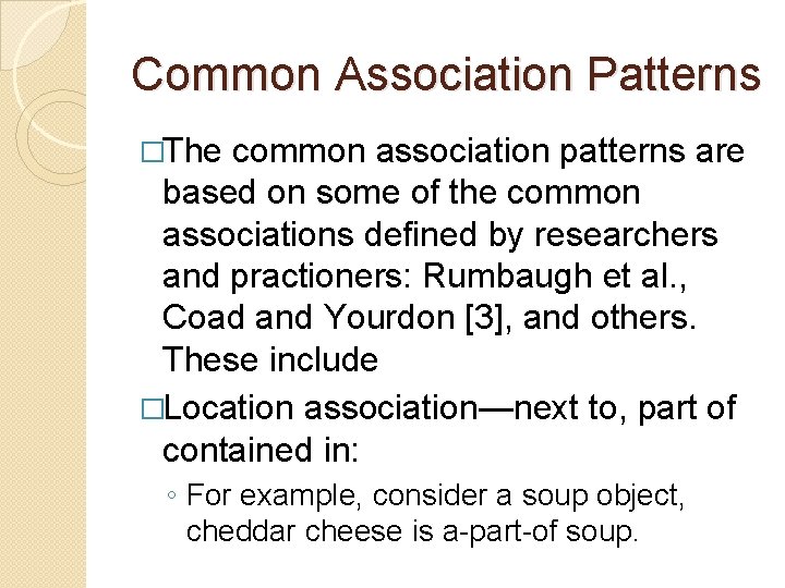 Common Association Patterns �The common association patterns are based on some of the common Common Association Patterns �The common association patterns are based on some of the common