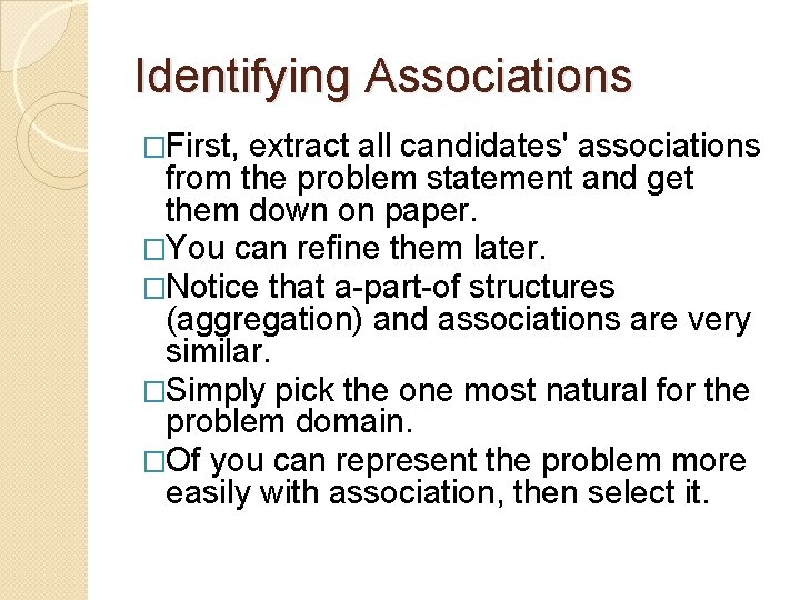 Identifying Associations �First, extract all candidates' associations from the problem statement and get them Identifying Associations �First, extract all candidates' associations from the problem statement and get them