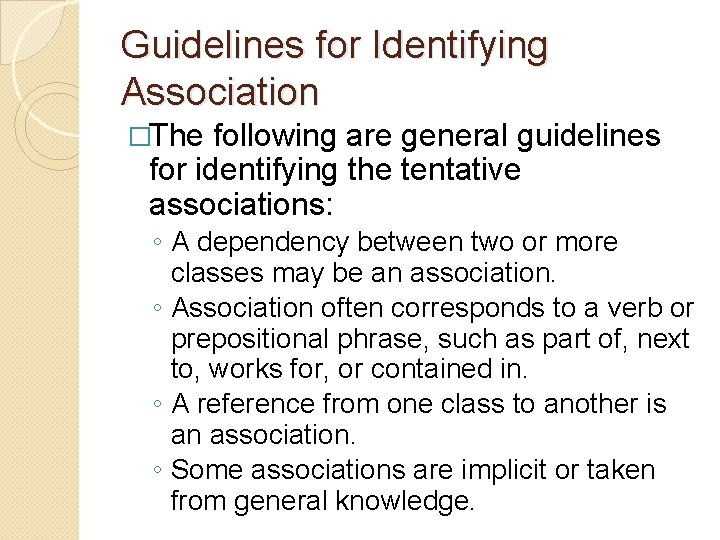 Guidelines for Identifying Association �The following are general guidelines for identifying the tentative associations: Guidelines for Identifying Association �The following are general guidelines for identifying the tentative associations: