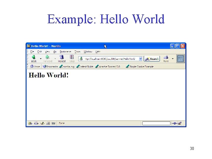 Example: Hello World 30 Example: Hello World 30